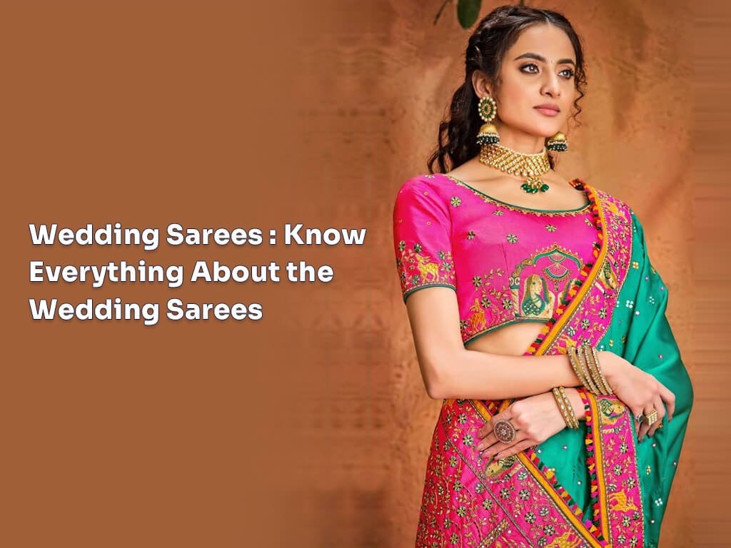 Wedding Sarees - Know Everything About the latest wedding Sarees