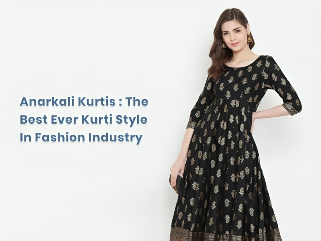 Anarkali Kurtis are the Best Ever Kurti Style in Fashion Industry
