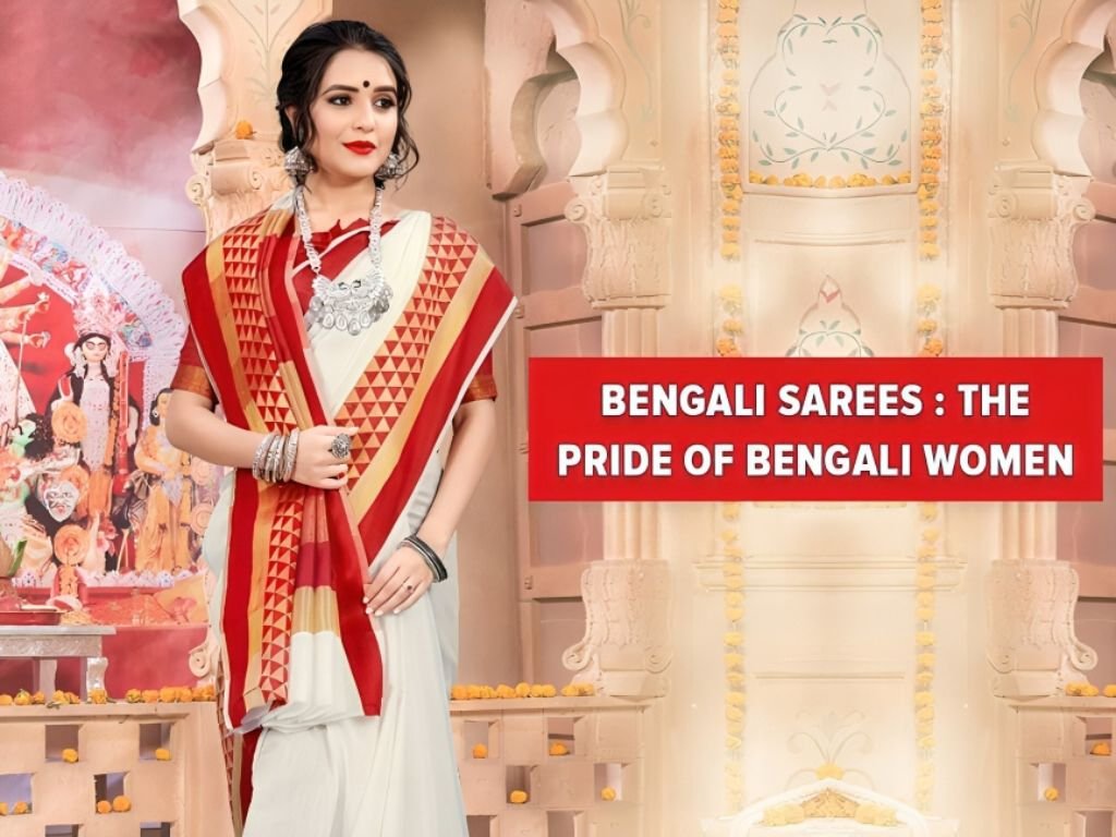 Bengali Sarees - The Pride of Bengali Women