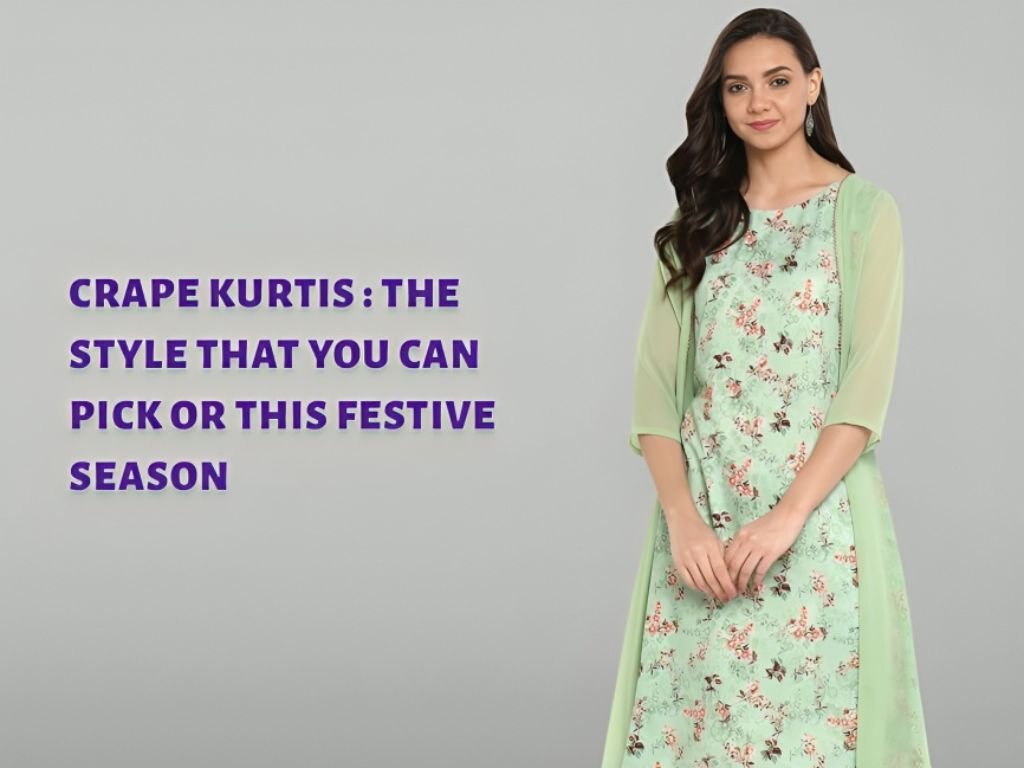 Crepe Kurtis - The Style That You Can Pick or This Festive Season