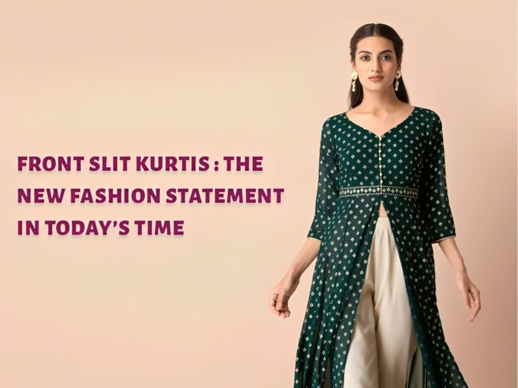 Front Slit Kurtis - The New Fashion Statement in Today’s Time