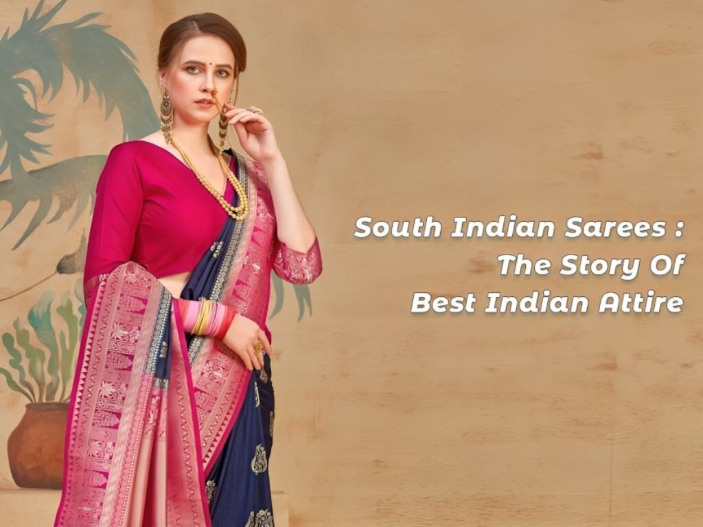 South Indian Sarees - The Story of Best Indian Attire