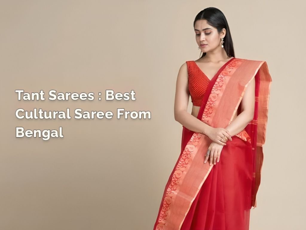 Tant Sarees - Best Cultural Saree from Bengal
