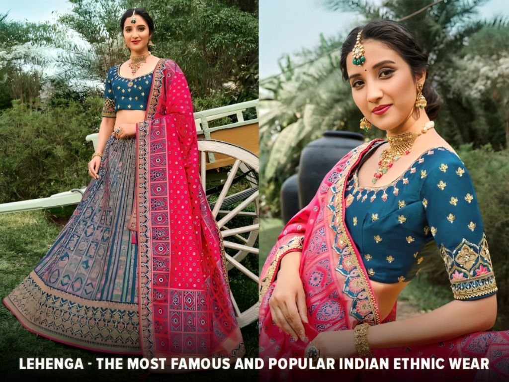 Lehenga - The Most Famous and Popular Indian Ethnic Wear