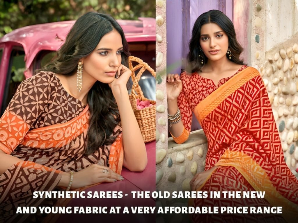 Synthetic Saree - The Old Sarees in The New and Young Fabric at a Very Affordable Price Range
