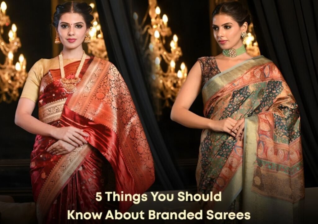 5 Things You Should Know About Branded Sarees