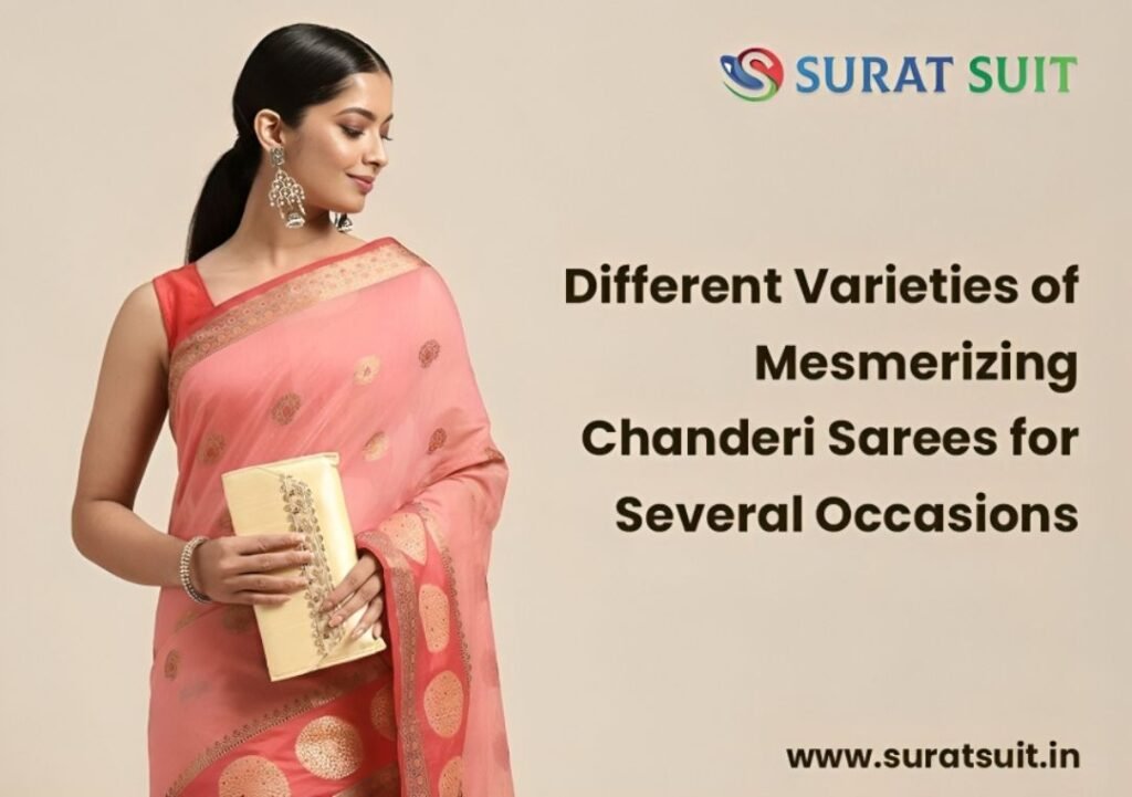 Different Varieties of Mesmerizing Chanderi Sarees for Several Occasions