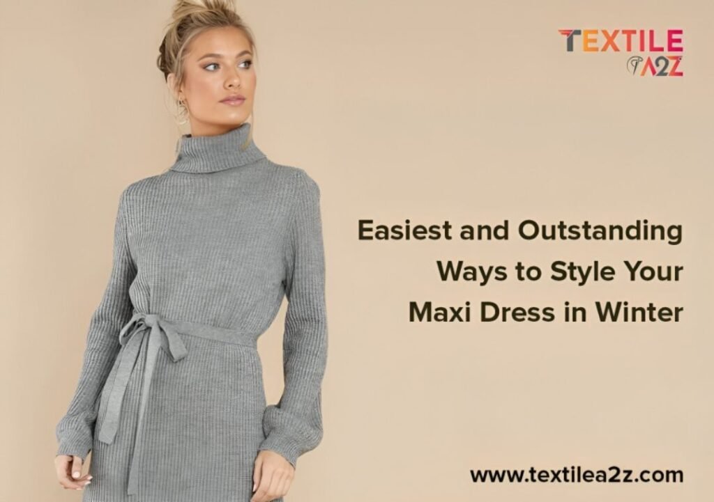 Easiest and Outstanding Ways to Style Your Maxi Dress in Winter