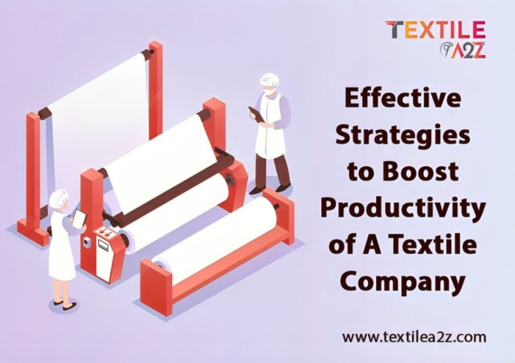 Effective Strategies to Boost Productivity of A Textile Company