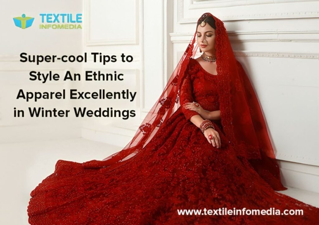 Super-cool Tips to Style An Ethnic Apparel Excellently in Winter Wedding