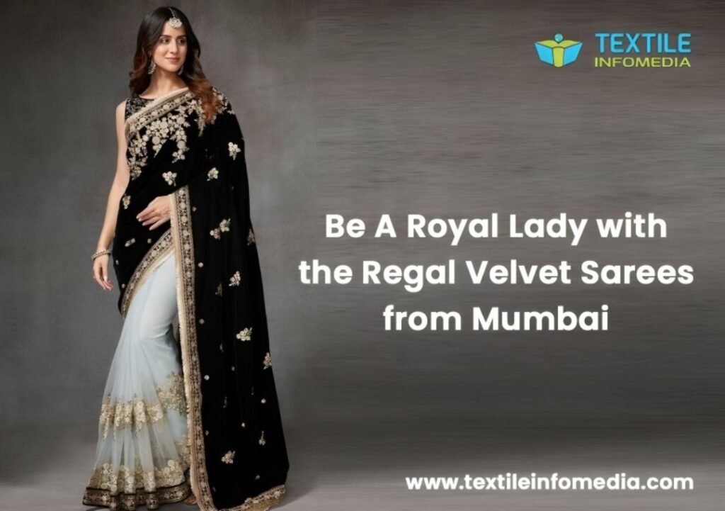 Be A Royal Lady with the Regal Velvet Sarees from Mumbai