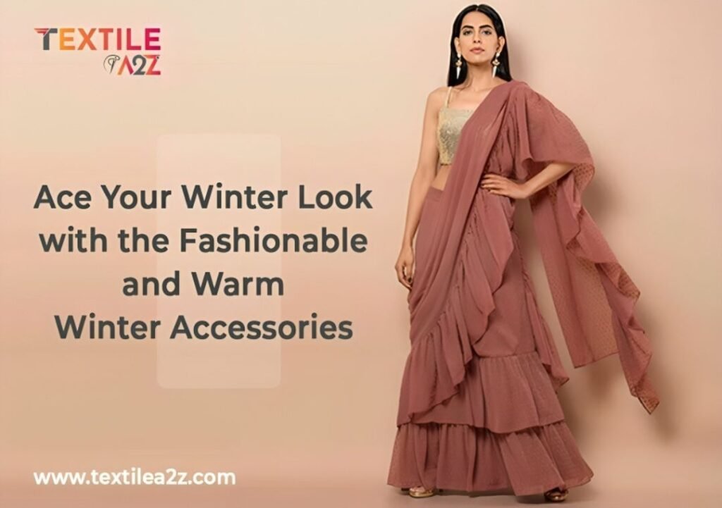 Ace Your Winter Look with the Fashionable and Warm Winter Accessories