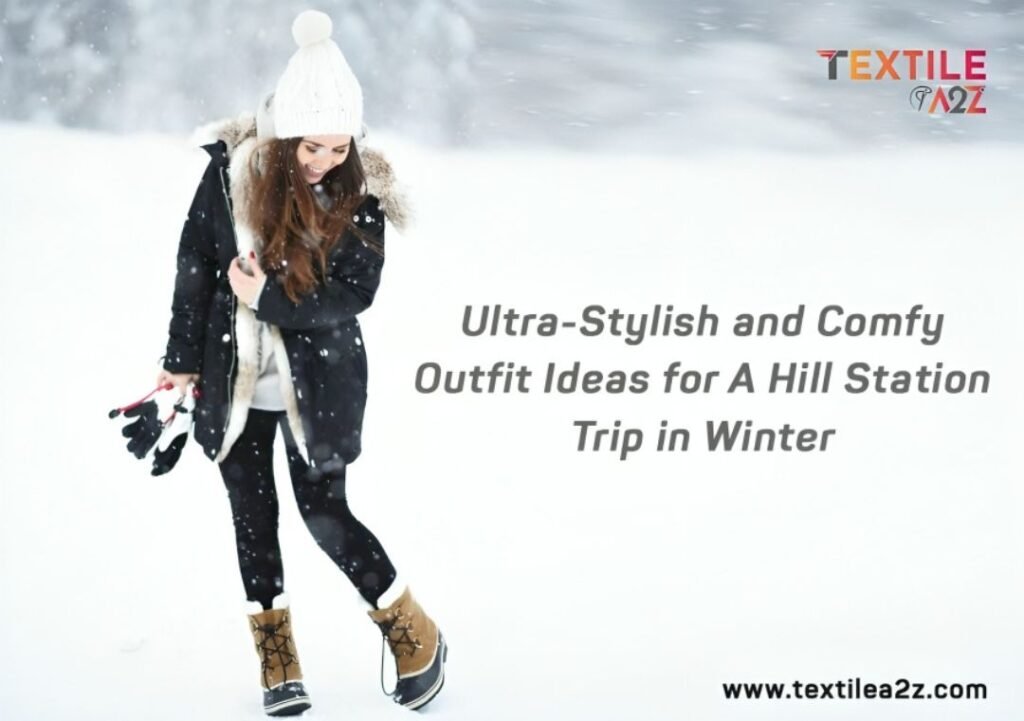 Ultra-Stylish and Comfy Outfit Ideas for A Hill Station Trip in Winter